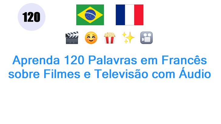Aprenda 120 Palavras em Francês sobre Filmes e Televisão com Áudio